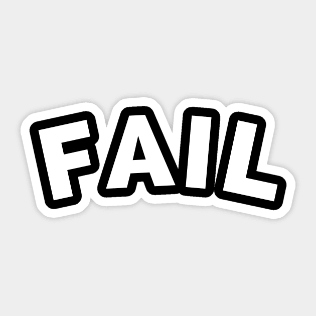 Fail (in White) Sticker by ThatGuyFromThatShow